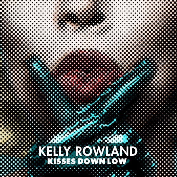 Kelly Rowland - Kisses Down Low